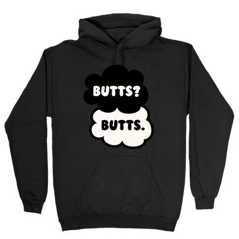 Butts? Butts. Hooded Sweatshirt