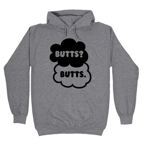 Butts? Butts. Hooded Sweatshirt