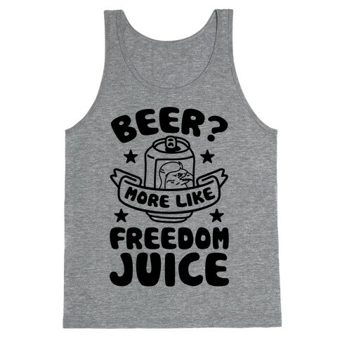 Beer? More Like Freedom Juice Tank Top