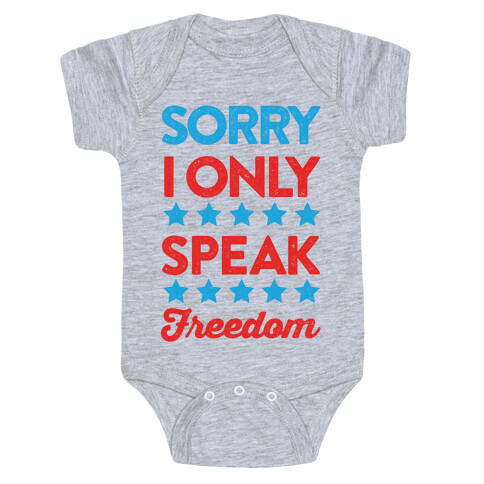 Sorry I Only Speak Freedom Baby One-Piece