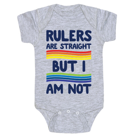 Rulers Are Straight But I Am Not Baby One-Piece