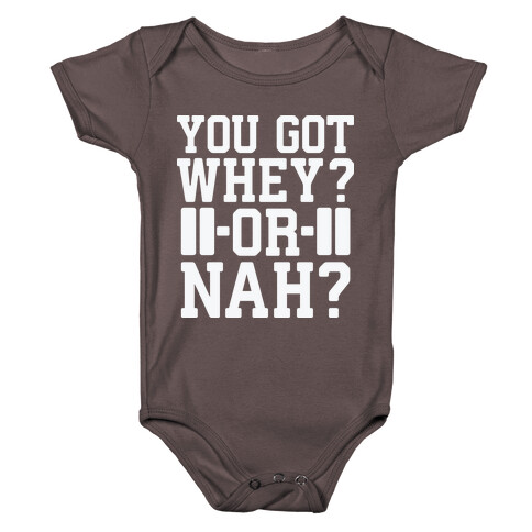 You Got Whey? Or Nah? Baby One-Piece