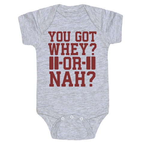 You Got Whey? Or Nah? Baby One-Piece