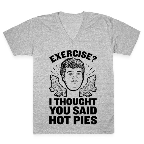 Exercise? I Thought You Said Hot Pies V-Neck Tee Shirt