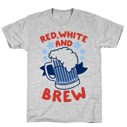 Red, White and Brew T-Shirt