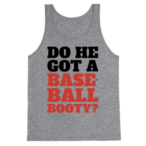 Do He Got A Baseball Booty? Tank Top