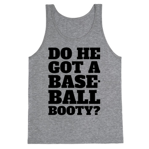 Do He Got A Baseball Booty? Tank Top