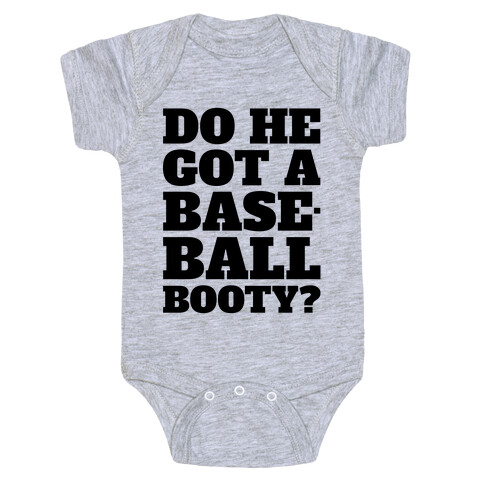 Do He Got A Baseball Booty? Baby One-Piece