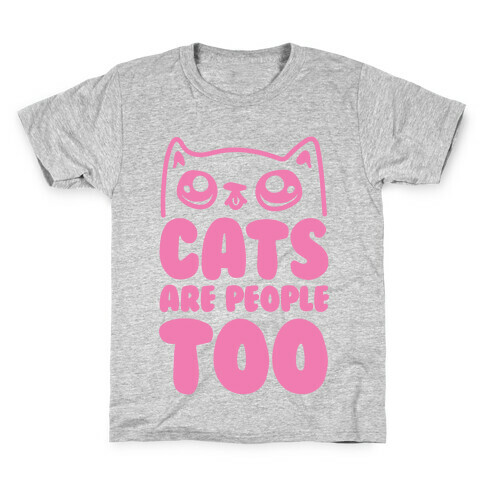 Cats Are People Too Kids T-Shirt