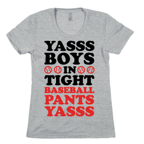 YASSS BASEBALL PANTS Womens T-Shirt