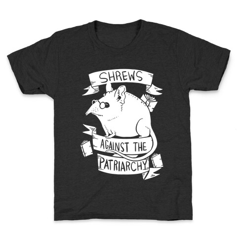 Shrews Against The Patriarchy Kids T-Shirt