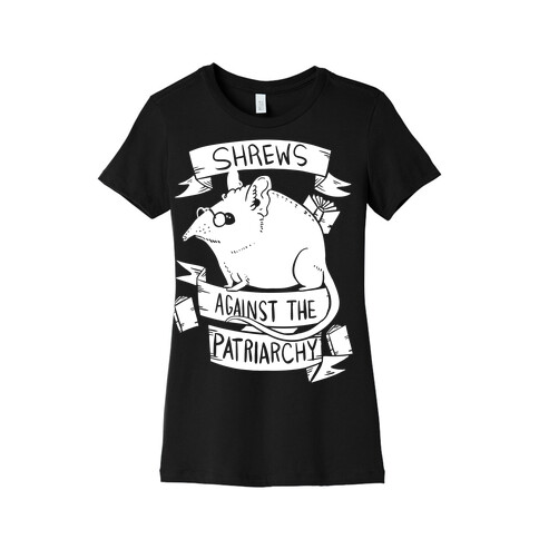 Shrews Against The Patriarchy Womens T-Shirt