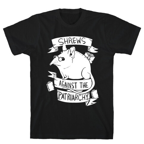 Shrews Against The Patriarchy T-Shirt