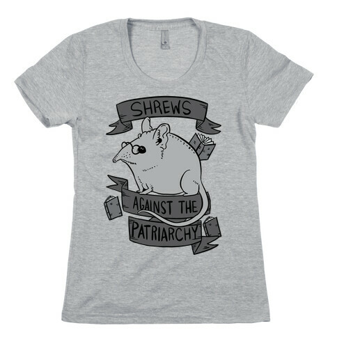 Shrews Against The Patriarchy Womens T-Shirt