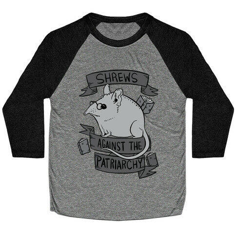 Shrews Against The Patriarchy Baseball Tee