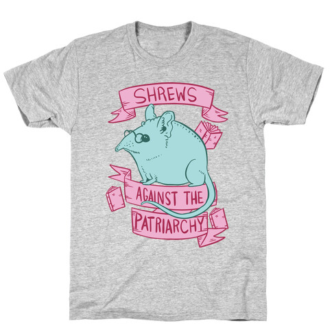 Shrews Against The Patriarchy T-Shirt