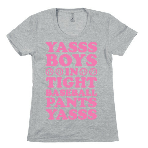 Yasss Baseball Pants Womens T-Shirt