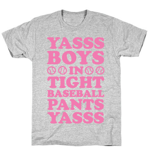 Yasss Baseball Pants T-Shirt