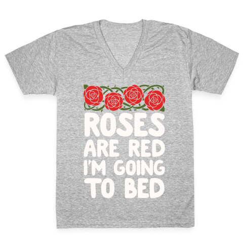 Roses Are Red I'm Going To Bed V-Neck Tee Shirt