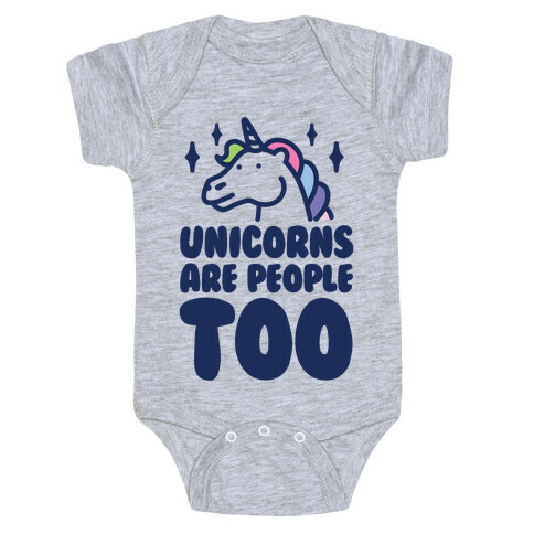 Unicorns Are People Too Baby One-Piece