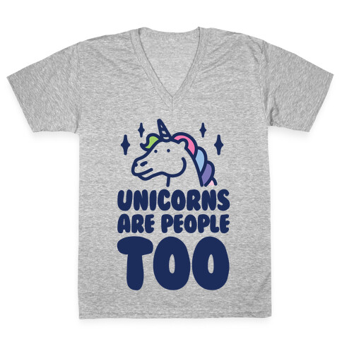 Unicorns Are People Too V-Neck Tee Shirt