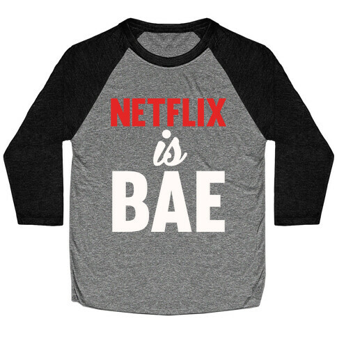 Netflix is BAE Baseball Tee