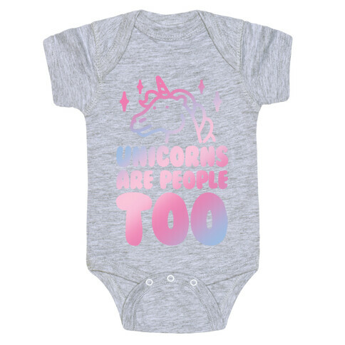 Unicorns Are People Too Baby One-Piece