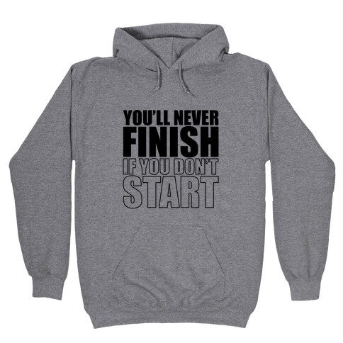 Never finish Hooded Sweatshirt