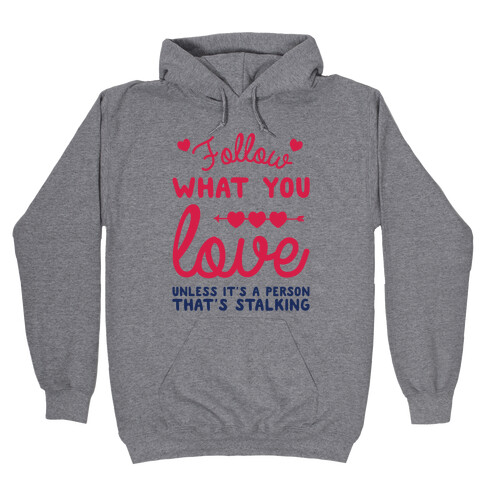 Follow Your Heart Hooded Sweatshirt