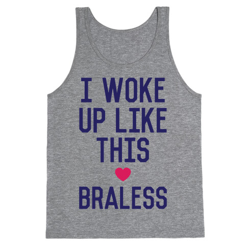 I Woke Up Like This Braless Tank Top