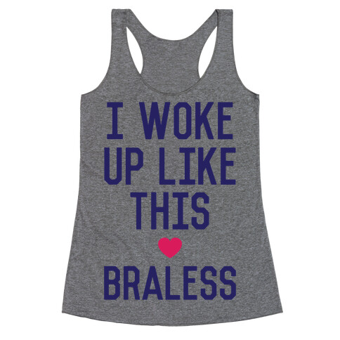 I Woke Up Like This Braless Racerback Tank Top