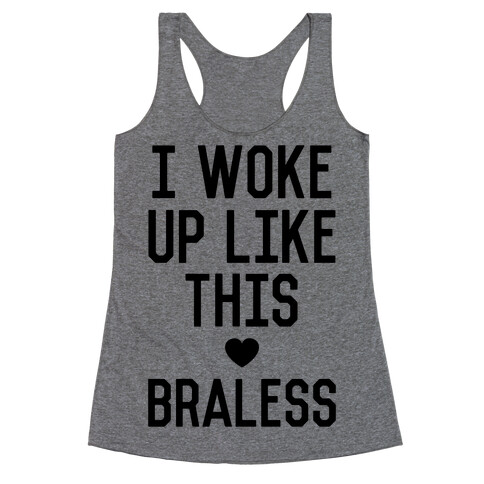 I Woke Up Like This Braless Racerback Tank Top