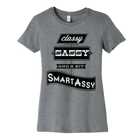 Classy Sassy and a Bit Smart Assy (tank) Womens T-Shirt