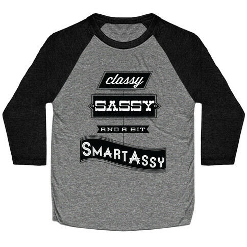 Classy Sassy and a Bit Smart Assy (tank) Baseball Tee