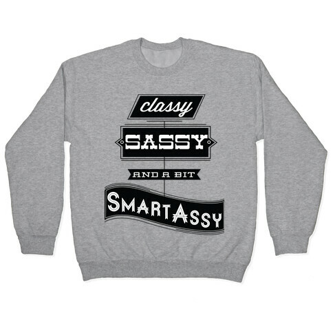 Classy Sassy and a Bit Smart Assy (tank) Pullover