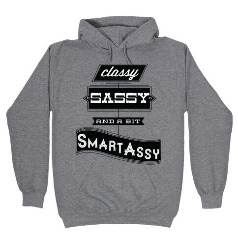 Classy Sassy and a Bit Smart Assy (tank) Hooded Sweatshirt