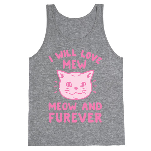 I Will Love Mew Meow and Furever Tank Top