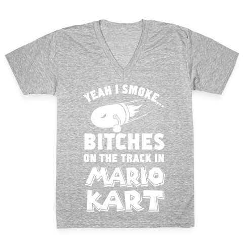 Yeah I Smoke Bitches On The Track In Mario Kart V-Neck Tee Shirt