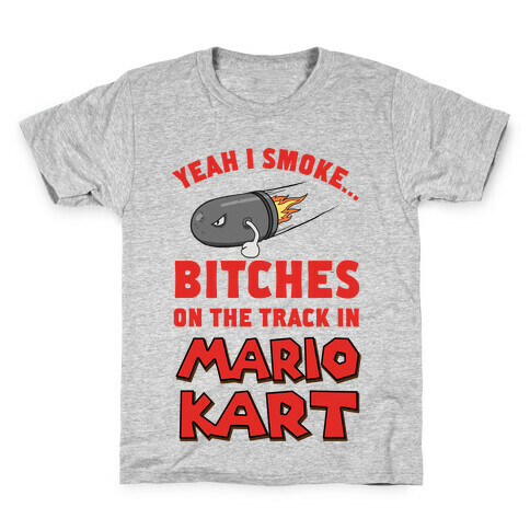 Yeah I Smoke Bitches On The Track In Mario Kart Kids T-Shirt