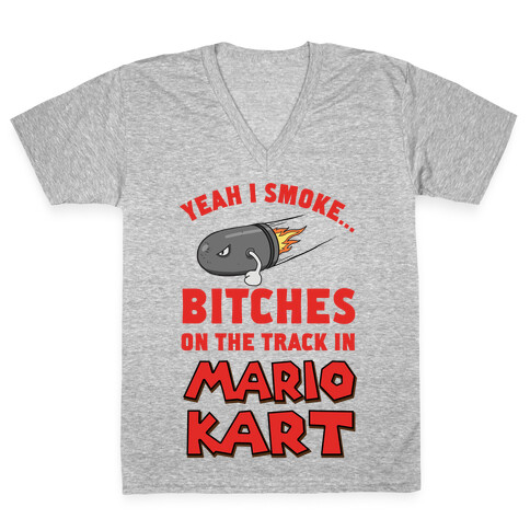 Yeah I Smoke Bitches On The Track In Mario Kart V-Neck Tee Shirt