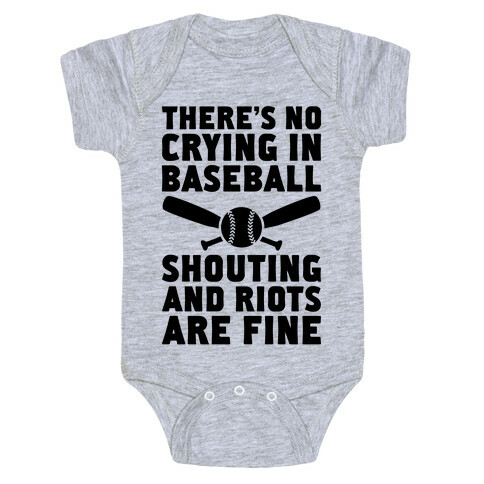 No Crying In Baseball (Shouting And Riots Are Fine) Baby One-Piece