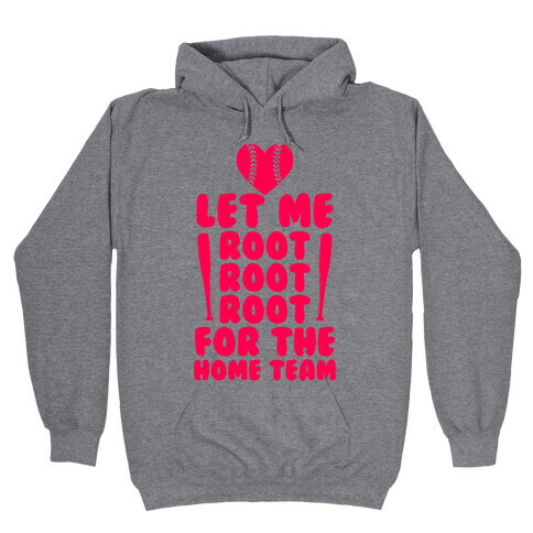 Root Root Root For The Home Team Hooded Sweatshirt