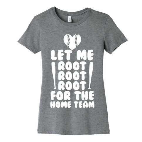 Root Root Root For The Home Team Womens T-Shirt