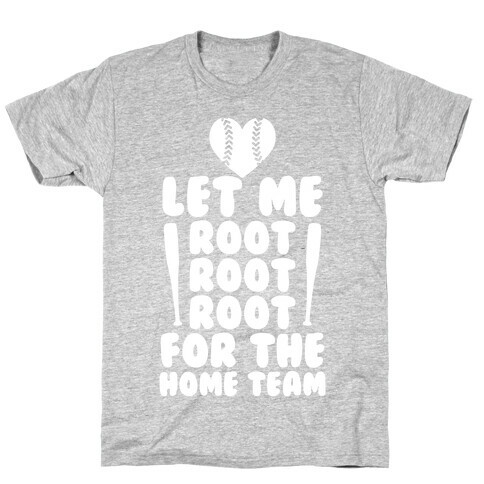 Root Root Root For The Home Team T-Shirt