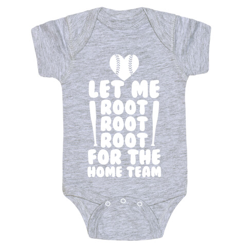 Root Root Root For The Home Team Baby One-Piece