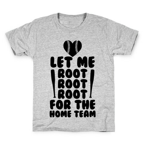 Root Root Root For The Home Team Kids T-Shirt