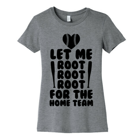Root Root Root For The Home Team Womens T-Shirt