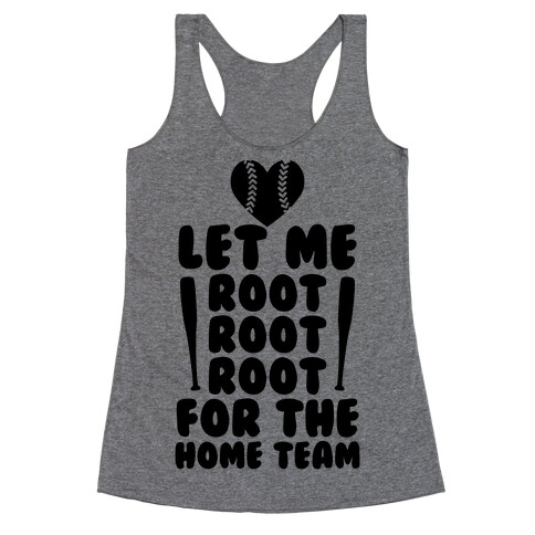 Root Root Root For The Home Team Racerback Tank Top