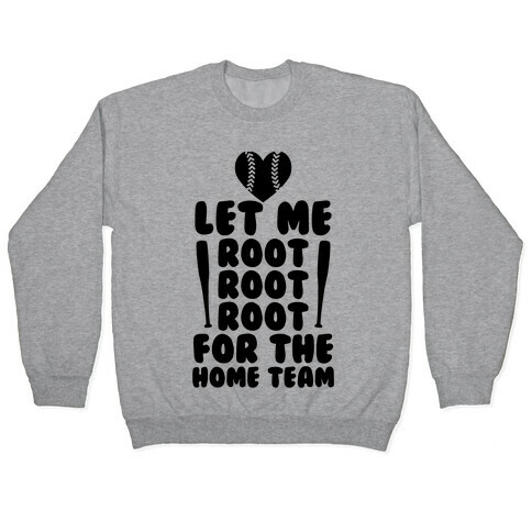 Root Root Root For The Home Team Pullover