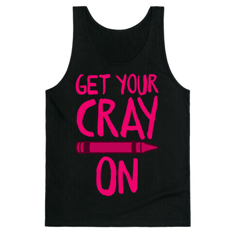 Get Your Cray On Tank Top